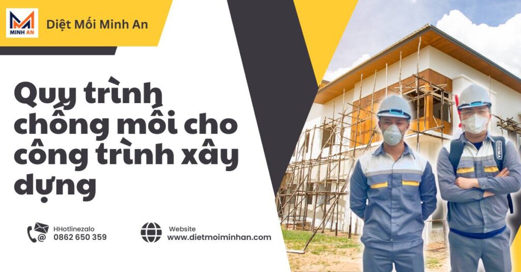 Quy trình phòng chống mối công trình xây dựng